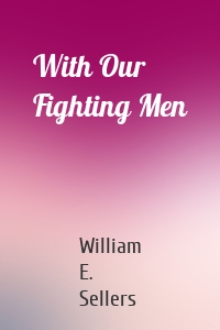 With Our Fighting Men