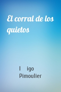 El corral de los quietos