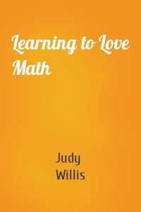 Learning to Love Math