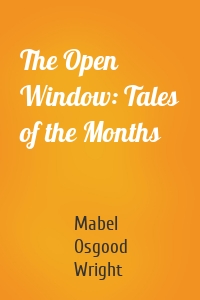 The Open Window: Tales of the Months