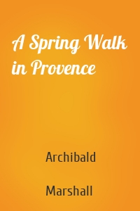 A Spring Walk in Provence