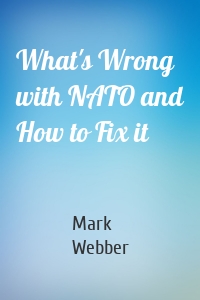 What's Wrong with NATO and How to Fix it