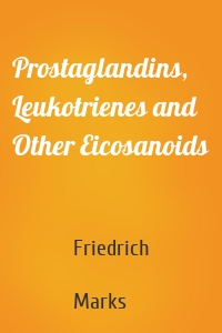 Prostaglandins, Leukotrienes and Other Eicosanoids