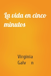 La vida en cinco minutos
