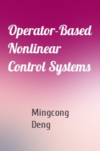 Operator-Based Nonlinear Control Systems