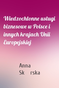 Wiedzochłonne usługi biznesowe w Polsce i innych krajach Unii Europejskiej