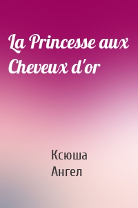 La Princesse aux Cheveux d'or