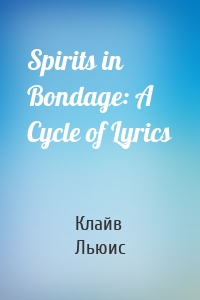 Spirits in Bondage: A Cycle of Lyrics