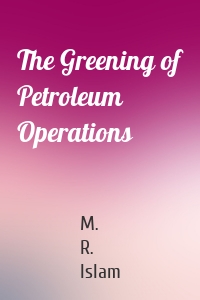The Greening of Petroleum Operations