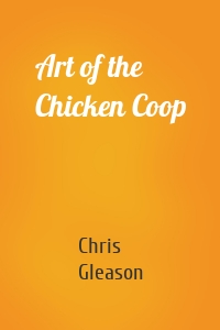 Art of the Chicken Coop