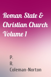 Roman State & Christian Church Volume 1