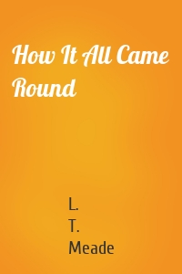 How It All Came Round