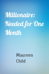 Millionaire: Needed for One Month