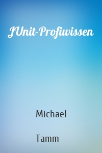 JUnit-Profiwissen