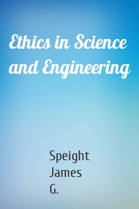 Ethics in Science and Engineering