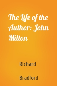 The Life of the Author: John Milton