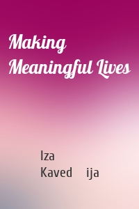 Making Meaningful Lives