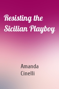 Resisting the Sicilian Playboy