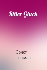 Ritter Gluck