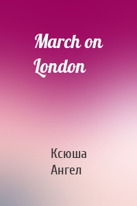 March on London