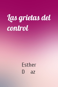 Las grietas del control