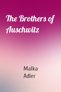 The Brothers of Auschwitz