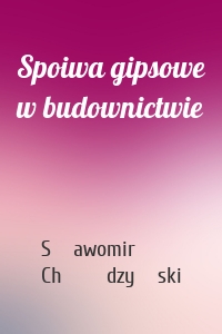 Spoiwa gipsowe w budownictwie