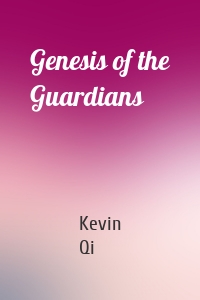 Genesis of the Guardians