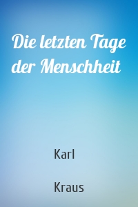 Die letzten Tage der Menschheit