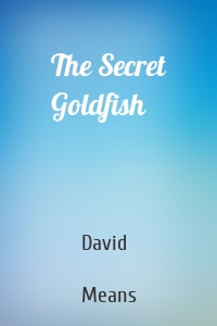 The Secret Goldfish