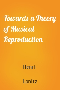 Towards a Theory of Musical Reproduction