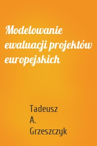 Modelowanie ewaluacji projektów europejskich