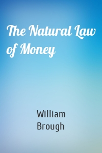 The Natural Law of Money