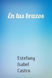 En tus brazos