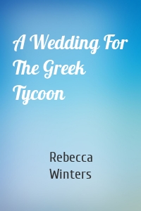 A Wedding For The Greek Tycoon