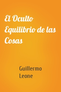 El Oculto Equilibrio de las Cosas