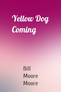 Yellow Dog Coming