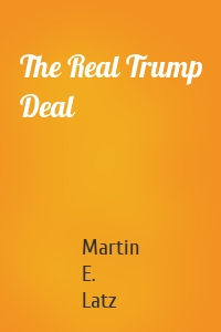The Real Trump Deal