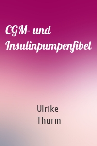 CGM- und Insulinpumpenfibel