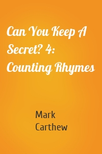 Can You Keep A Secret? 4: Counting Rhymes