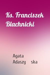 Ks. Franciszek Blachnicki