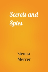 Secrets and Spies