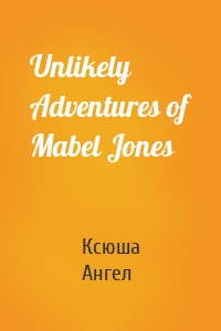 Unlikely Adventures of Mabel Jones