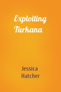 Exploiting Turkana