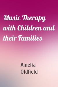 Music Therapy with Children and their Families