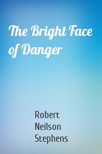 The Bright Face of Danger