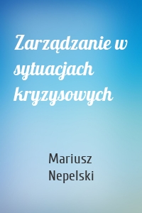 Zarządzanie w sytuacjach kryzysowych