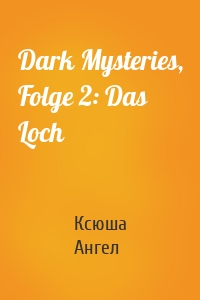 Dark Mysteries, Folge 2: Das Loch