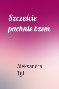 Szczęście pachnie bzem