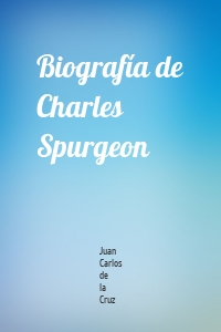 Biografía de Charles Spurgeon